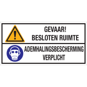 Bord met pictogram en tekst: "Gevaar! Besloten Ruimte - Ademhalingsbescherming Verplicht" - ISO 7010 - W001, M017