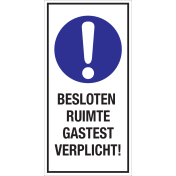 Bord met pictogram en tekst: "Besloten Ruimte Gastest Verplicht" - ISO 7010 - M001