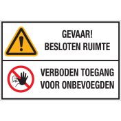 Bord met pictogram en tekst: "Gevaar! Besloten Ruimte - Verboden Toegang voor Onbevoegden"