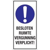 Bord met pictogram en tekst: "Besloten Ruimte Vergunning Verplicht" - ISO 7010 - M001