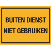 Geel bord met tekst Buiten dienst niet gebruiken