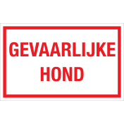Bord Gevaarlijke Hond - wit tekstbord met rode tekst