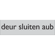 Zelfklevend deurbordje Deur Sluiten aub