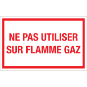 Panneau Ne pas utiliser sur flamme gaz