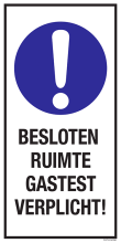 Sticker met pictogram en tekst: "Besloten Ruimte Gastest Verplicht" - ISO 7010 - M001