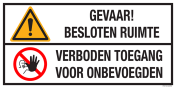 Sticker met pictogram en tekst: "Gevaar! Besloten Ruimte - Verboden Toegang voor Onbevoegden"