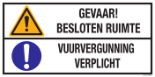 Sticker met pictogram en tekst: "Gevaar! Besloten Ruimte - Vuurvergunning Verplicht" - ISO 7010 - W001, M001