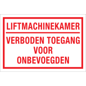 Sticker Liftmachinekamer Verboden Toegang Voor Onbevoegden - tekststicker met rode tekst