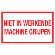 Sticker Niet in werkende machine grijpen - tekststicker met rode tekst