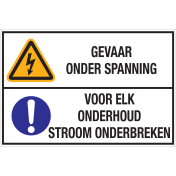 Sticker met pictogram en tekst: "Gevaar Onder Spanning - Voor elk onderhoud stroom onderbreken" - ISO 7010 - W001, M001