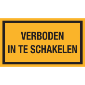 Sticker met tekst "Verboden in te schakelen"