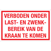 Sticker Verboden onder last-en zwenkbereik van de kraan te komen - tekststicker met rode tekst