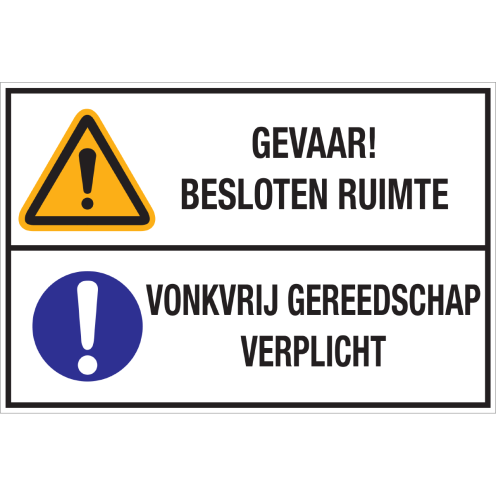 Bord met pictogram en tekst: "Gevaar! Besloten Ruimte - Vonkvrij Gereedschap Verplicht" - ISO 7010 - W001, M001