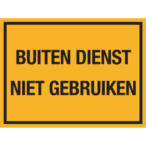 Geel bord met tekst Buiten dienst niet gebruiken