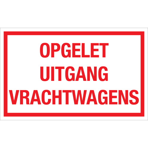 Bord Opgelet Uitgang Vrachtwagens - wit tekstbord met rode tekst