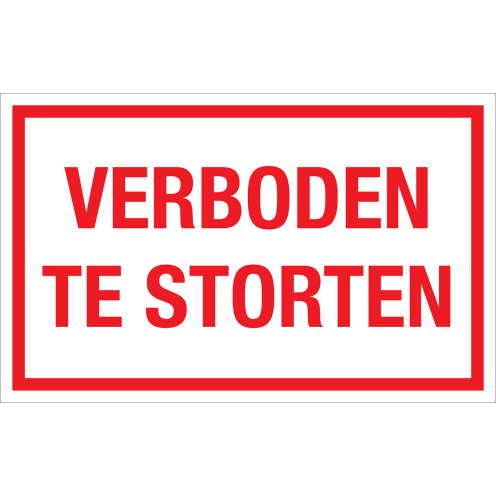 Bord Verboden te storten - wit tekstbord met rode tekst