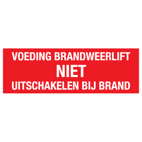 Bord met tekst Voeding brandweerlift niet uitschakelen bij brand