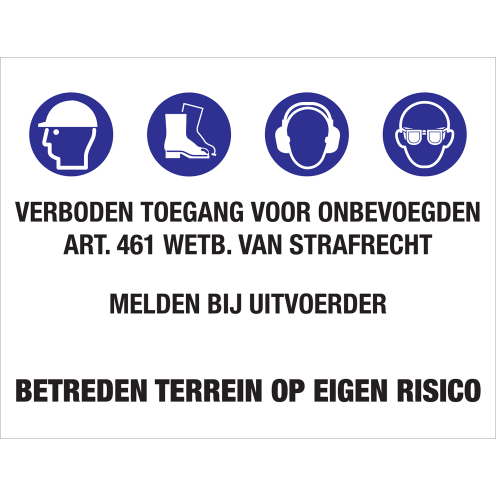 Bouwplaats Bord Dibond - Verboden Toegang voor Onbevoegden - Melden Bij Uitvoerder - Betreden Terrein op Eigen Risico