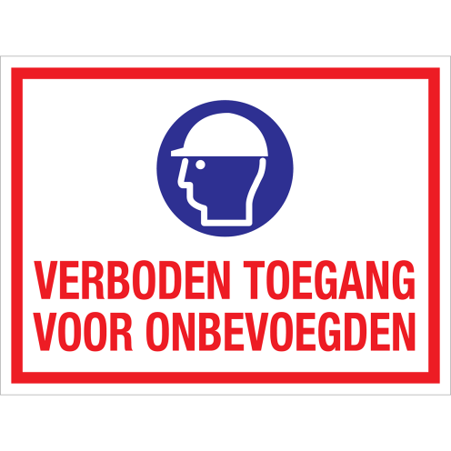 Bouwplaats Bord - Verboden Toegang voor Onbevoegden - Helm Verplicht