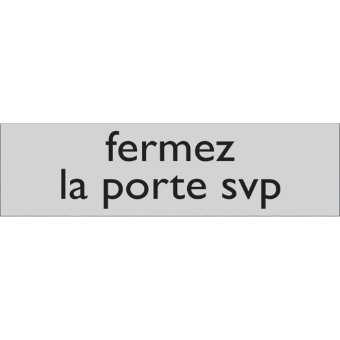 Zelfklevend deurbordje Fermez la Porte svp aluminium look