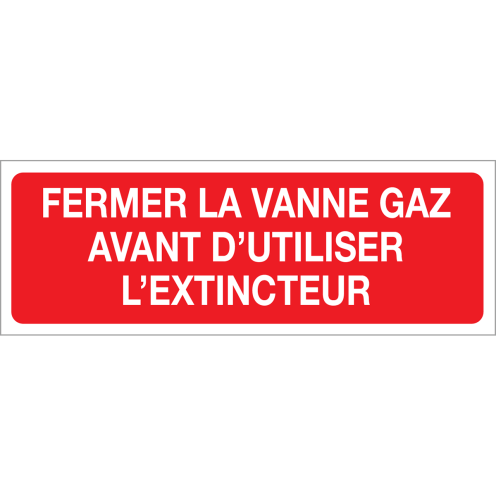 Panneau fermer la vanne gaz avant d'utiliser l'extincteur