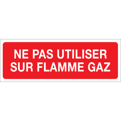 Panneau ne pas utiliser sur flamme gaz