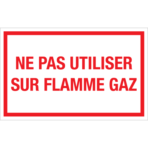 Panneau Ne pas utiliser sur flamme gaz