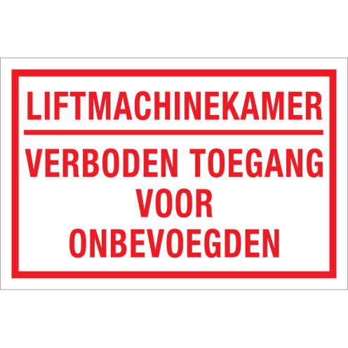 Sticker Liftmachinekamer Verboden Toegang Voor Onbevoegden - tekststicker met rode tekst