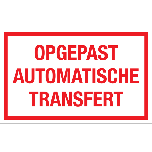 Sticker Opgepast automatische transfert - tekststicker met rode tekst