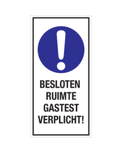 Bord met pictogram en tekst: "Besloten Ruimte Gastest Verplicht" - ISO 7010 - M001