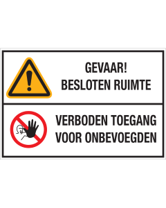 Bord met pictogram en tekst: "Gevaar! Besloten Ruimte - Verboden Toegang voor Onbevoegden"