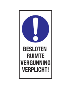 Bord met pictogram en tekst: "Besloten Ruimte Vergunning Verplicht" - ISO 7010 - M001