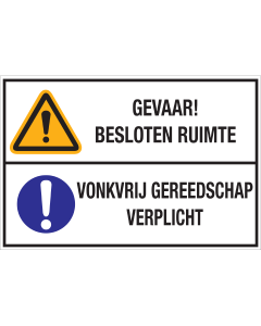 Bord met pictogram en tekst: "Gevaar! Besloten Ruimte - Vonkvrij Gereedschap Verplicht" - ISO 7010 - W001, M001