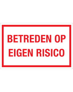 Bord Betreden op eigen risico - wit met rode tekst