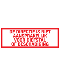 Bord De directie is niet aansprakelijk voor diefstal of beschadiging - wit tekstbord met rode tekst