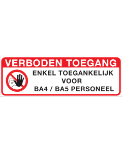 Bord met pictogram en tekst enkel toegankelijk voor BA4 / BA5 personeel