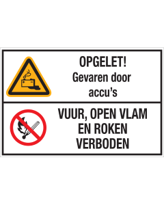 Bord met pictogram en tekst: "OPGELET! Gevaren door Accu's - Vuur, Open Vlam en Roken Verboden" - ISO 7010 - W026, P003