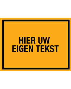 Bord met Eigen Tekst - geel met zwarte tekst en kader