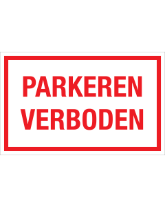 Bord Parkeren Verboden - wit tekstbord met rode tekst