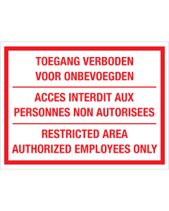 Bord Toegang Verboden voor onbevoegden - NL, EN en FR - wit met rode tekst