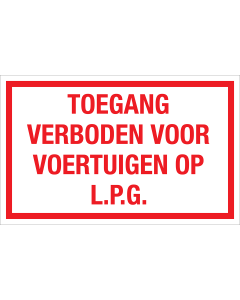 Bord toegang verboden voor voertuigen op lpg - wit tekstbord met rode tekst