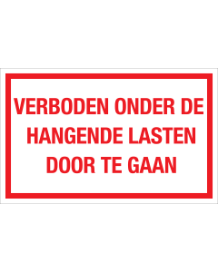 Bord Verboden onder de hangende lasten door te gaan - wit tekstbord met rode tekst