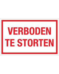 Bord Verboden te storten - wit tekstbord met rode tekst