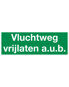 Tekst bord Vluchtweg vrijlaten a.u.b. 