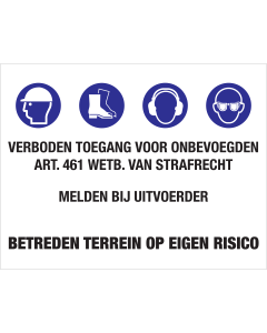 Bouwplaats Bord - Verboden Toegang voor Onbevoegden - Melden Bij Uitvoerder - Betreden op Eigen Risico
