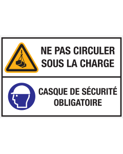 Panneau Ne pas circuler sous la charge - Casque de sécurité obligatoire