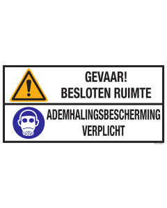 Sticker met pictogram en tekst: "Gevaar! Besloten Ruimte - Ademhalingsbescherming Verplicht" - ISO 7010 - W001, M017