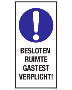 Sticker met pictogram en tekst: "Besloten Ruimte Gastest Verplicht" - ISO 7010 - M001
