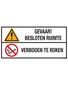 Sticker met pictogram en tekst: "Gevaar! Besloten Ruimte - Verboden te Roken" - ISO 7010 - W001, P002