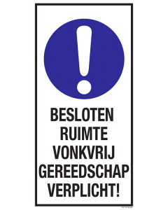 Sticker met pictogram en tekst: "Besloten Ruimte Vonkvrij Gereedschap Verplicht" - ISO 7010 - M001